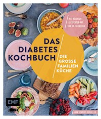 Das Diabetes-Kochbuch: Die große Familienküche - Anya Schmidt-Rüngeler - E-Book