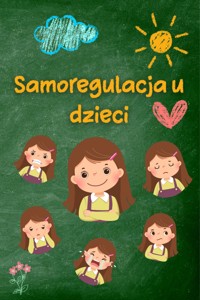 Samoregulacja u dzieci - Anna Somnis - E-Book