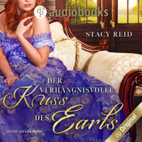 Der verhängnisvolle Kuss des Earls - Regency Scandals-Reihe, Band 2 (Ungekürzt) - Stacy Reid - Hörbuch