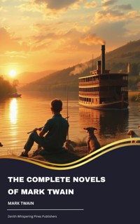 The Complete Novels of Mark Twain - Mark Twain - kostenlos E-Book