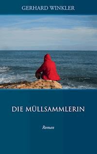 Die Müllsammlerin - Gerhard Winkler - E-Book