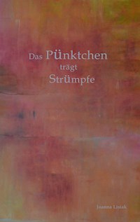 Das Pünktchen trägt Strümpfe - Joanna Lisiak - E-Book