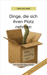 Dinge, die sich ihren Platz nehmen - Sam Leclaire - E-Book