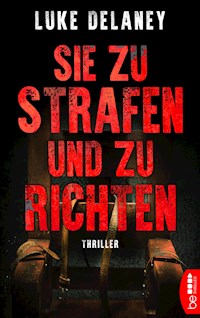 Sie zu strafen und zu richten - Luke Delaney - E-Book