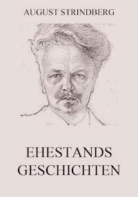 Ehestandsgeschichten - August Strindberg - E-Book