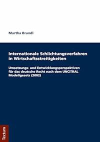 Internationale Schlichtungsverfahren in Wirtschaftsstreitigkeiten - Martha Brandl - E-Book