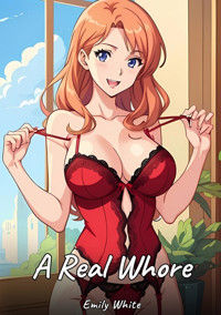 A Real Whore - Emily White - E-Book