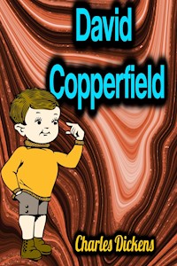 David Copperfield - Charles Dickens - Charles Dickens - E-Book