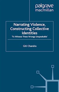 Narrating Violence, Constructing Collective Identities - G. Chandra - E-Book