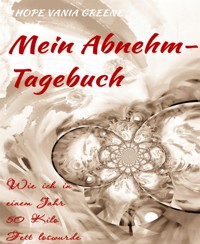 Mein Abnehm-Tagebuch - Hope Vania Greene - E-Book