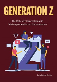Generation Z - Julia Katrin Rohde - E-Book