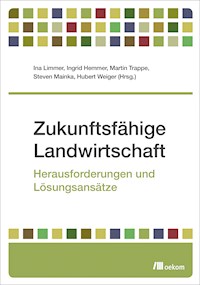 Zukunftsfähige Landwirtschaft - - E-Book