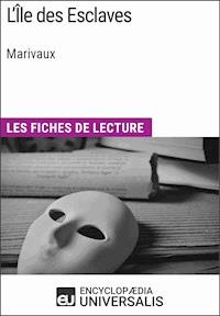 L'Île des Esclaves de Marivaux - Encyclopaedia Universalis - E-Book
