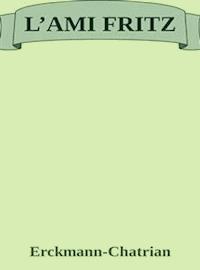 L'Ami Fritz - Erckmann-chatrian - E-Book