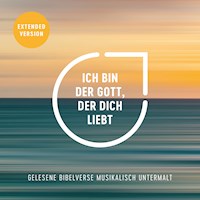Ich bin der Gott, der dich liebt (Extended Version) - Die Bibel - Hörbuch