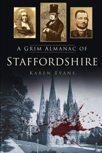 A Grim Almanac of Staffordshire - Karen Evans - E-Book