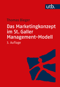 Das Marketingkonzept im St. Galler Management-Modell - Thomas Bieger - E-Book