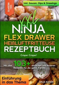 XXL Ninja Flex Drawer Heißluftfritteuse Rezeptbuch - Anja Kaiser - E-Book