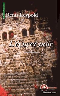 L'écuyer noir - Denis Leypold - E-Book