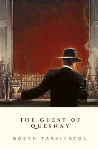 The Guest of Quesnay - Booth Tarkington - E-Book