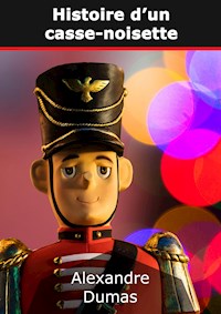 Histoire d'un casse-noisette - Dumas Alexandre - E-Book