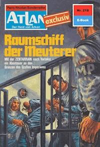 Atlan 218: Raumschiff der Meuterer - Clark Darlton - E-Book