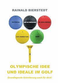 Olympische Idee und Ideale im Golf - Rainald Bierstedt - E-Book