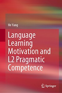 Language Learning Motivation and L2 Pragmatic Competence - He Yang - E-Book