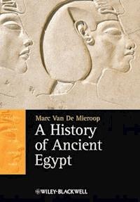 A History of Ancient Egypt - Marc Van De Mieroop - E-Book