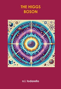 The Higgs Boson - Nazzareno Lugi Todarello - E-Book