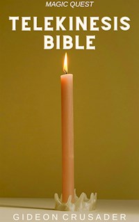 Magic Quest: Telekinesis Bible - Gideon Crusader - E-Book