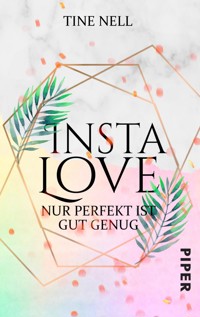 Insta Love - Nur perfekt ist gut genug - Tine Nell - E-Book