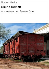 Kleine Reisen - Norbert Hanke - E-Book
