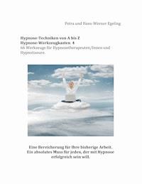 Hypnose von A bis Z Hypnose - Werkzeugkasten 4 - Petra Egeling - E-Book