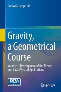 Gravity, a Geometrical Course - Pietro Giuseppe Frè - E-Book