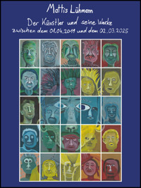 Der Künstler und seine Werke zwischen dem 01.04.2019 und dem 02.03.2025 - Mattis Lühmann - E-Book