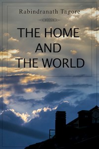 The Home and the World - Rabindranath Tagore - E-Book