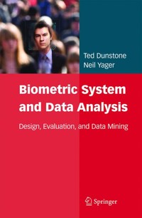 Biometric System and Data Analysis - Ted Dunstone - E-Book