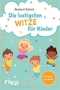 Die lustigsten Witze für Kinder - Norbert Golluch - E-Book