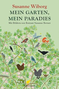 Mein Garten, mein Paradies - Susanne Wiborg - E-Book