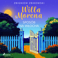 Willa Morena 10: Sposób na Włocha - Zbigniew Zbikowski - Hörbuch