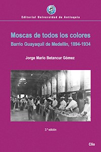 Moscas de todos los colores - Jorge Mario Betancur Gómez - E-Book