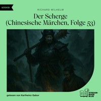 Der Scherge (Chinesische Märchen, Folge 53) - Richard Wilhelm - Hörbuch