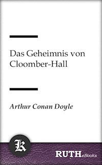 Das Geheimnis von Cloomber-Hall - Arthur Conan Doyle - E-Book