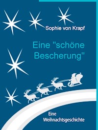 Eine "schöne Bescherung" - Sophie von Krapf - E-Book