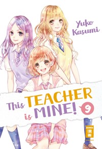 This Teacher is Mine! 09 - Yuko Kasumi - E-Book