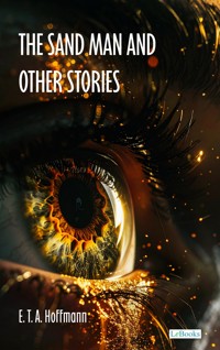 The Sand Man and Other Stories - E.T.A. Hoffmann - E-Book
