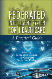 Federated Intelligent System for Healthcare -  - E-Book