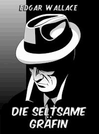 Die seltsame Gräfin - Edgar Wallace - E-Book