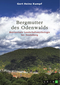 Bergmutter des Odenwalds - Gert Heinz Kumpf - E-Book